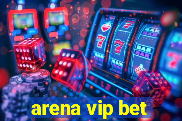 arena vip bet